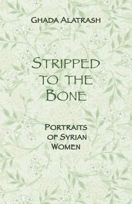 Portraits of Syrian Women: Stripped to the Bone