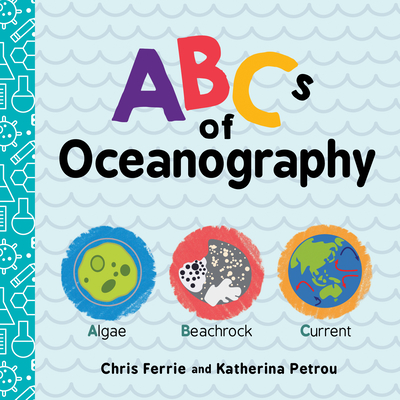 ABCs of Oceanography (Baby University) By Chris Ferrie, Katherina Petrou Cover Image