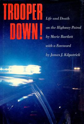 Trooper Down!: Life and Death on the Highway Patrol Cover Image