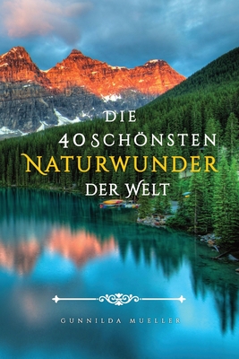 Die 40 Schönsten Naturwunder der Welt Bilderbuch: Demenz Beschäftigung für Senioren mit Demenzkranke und Alzheimer. Cover Image
