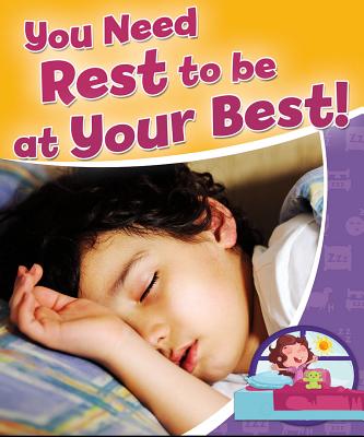 You Need Rest to Be at Your Best! (Healthy Habits for a Lifetime) Cover Image