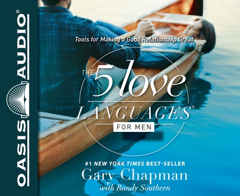 The 5 Love Languages for Men: Tools for Making a Good Relationship Great By Gary Chapman, Chris Fabry (Narrator) Cover Image