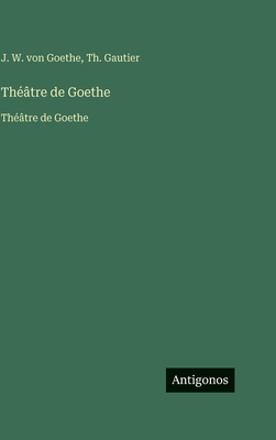 Théâtre de Goethe: Théâtre de Goethe