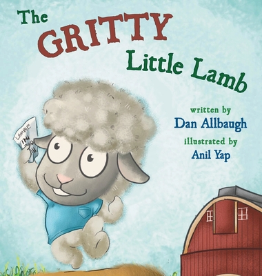 The Gritty Little Lamb By Dan Allbaugh, Anil Yap (Illustrator) Cover Image