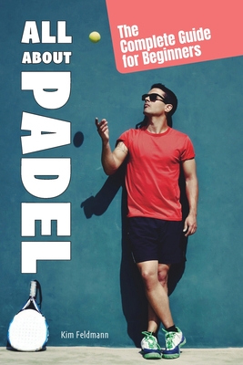All About Padel By Kim Fieldmann Cover Image