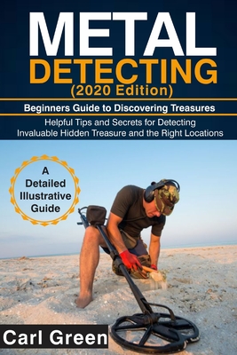 METAL DETECTING (2020 Edition): Beginners Guide to Discovering Treasures Cover Image