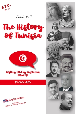 Tell me! THE HISTORY OF TUNISIA: History told by historical figures! Cover Image