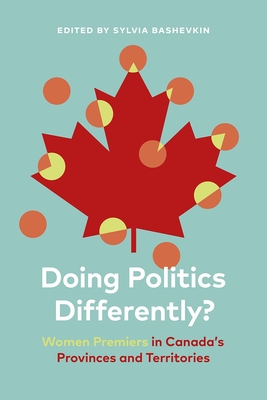 Doing Politics Differently?: Women Premiers in Canada's Provinces and Territories Cover Image
