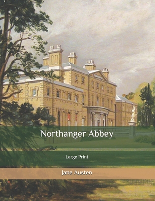 Northanger Abbey: Large Print By Jane Austen Cover Image