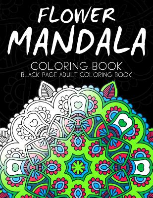 Flower Mandala Coloring book: Black Page and one side paper Adult coloring book for Grown Up Cover Image