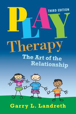 Play Therapy: The Art of the Relationship Cover Image