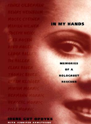 In My Hands: Memories of a Holocaust Rescuer Cover Image
