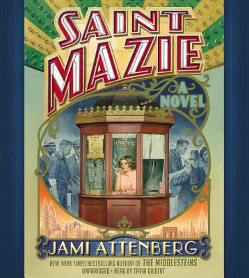 Saint Mazie: A Novel By Jami Attenberg, Tavia Gilbert (Read by) Cover Image