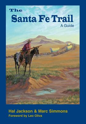 The Santa Fe Trail: A Guide Cover Image