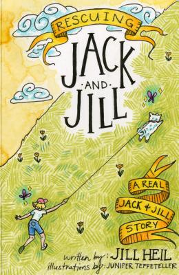 Rescuing Jack and Jill: A Real Jack and Jill Story Cover Image