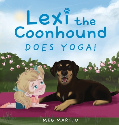 Lexi the Coonhound Does Yoga! Cover Image