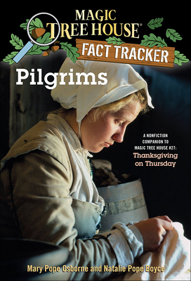 Pilgrims (Magic Tree House Fact Tracker #13) By Mary Pope Osborne, Natalie Pope Boyce, Salvatore Murdocca (Illustrator) Cover Image