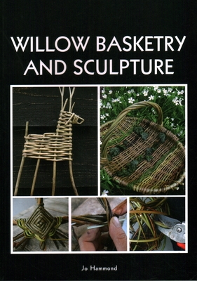 Willow Basketry and Sculpture By Jo Hammond Cover Image