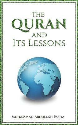 The Quran and Its Lessons By Muhammad Abdullah Pasha Cover Image
