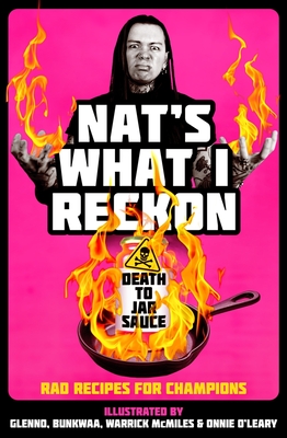 Death to Jar Sauce: Rad Recipes for Champions By Nat's What I Reckon Cover Image