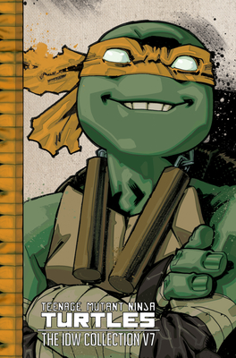Teenage Mutant Ninja Turtles: The IDW Collection Volume 7 (TMNT IDW Collection #7)