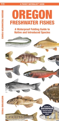 Oregon Freshwater Fishes: A Waterproof Folding Guide to Native and Introduced Species (Pocket Naturalist Guide)
