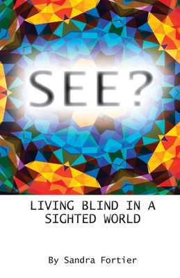See?: Living Blind in a Sighted World Cover Image