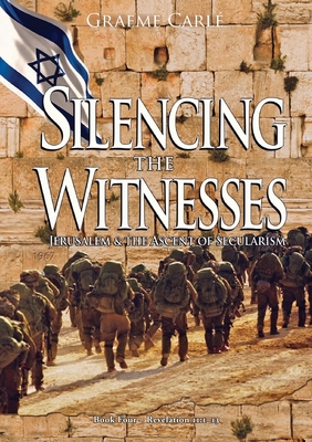 Silencing the Witnesses: Jerusalem & the Ascent of Secularism Cover Image