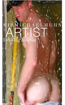 Sir Michael Huhn Abstract Self Portrait art Journal By Michael Huhn Cover Image