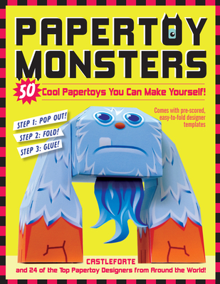 Papertoy Monsters: Make Your Very Own Amazing Papertoys! By Brian Castleforte Cover Image