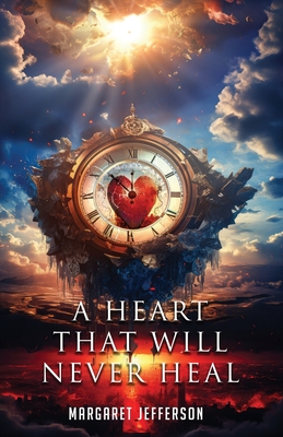 A Heart That Will Never Heal Cover Image