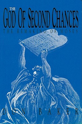 Cover for The God of Second Chances Lib/E: The Remaking of Moses