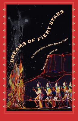 Dreams of Fiery Stars: The Transformations of Native American Fiction (Penn Studies in Contemporary American Fiction)
