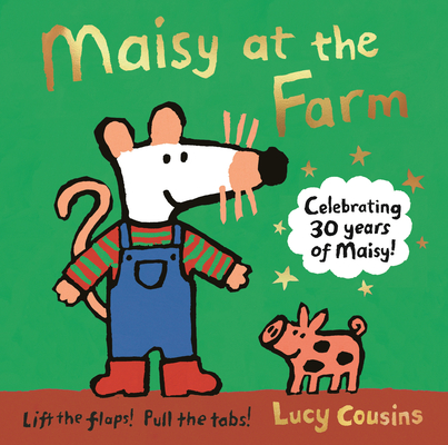 Maisy at the Farm By Lucy Cousins, Lucy Cousins (Illustrator) Cover Image
