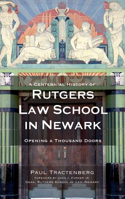 A Centennial History of Rutgers Law School in Newark: Opening a Thousand Doors Cover Image