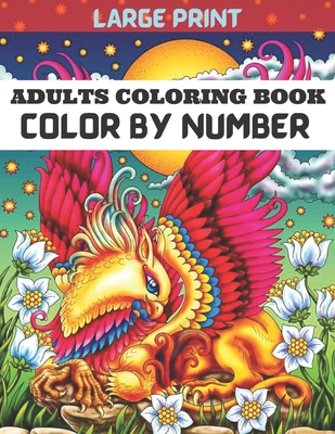 Large Print Color By Number Book For Adults: Paint by Number Coloring Book  for Adults color by number adult (Paperback)