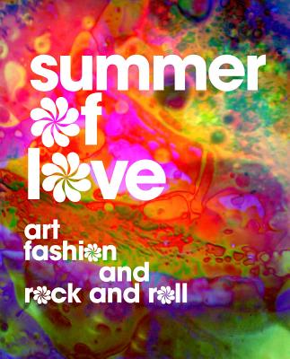 Summer of Love: Art, Fashion, and Rock and Roll Cover Image