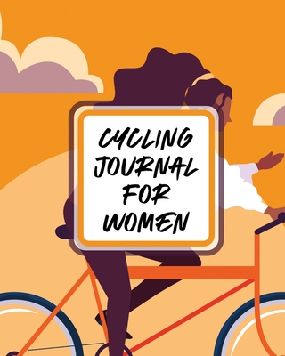 Cycling Journal For Women: Bike MTB Notebook For Cyclists Trail Adventures By Patricia Larson Cover Image