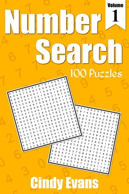 Number Search Puzzles, Volume 1: 100 Fun Search and Find Puzzles With Numbers Instead of Words By Pages of Puzzles, Cindy Evans Cover Image