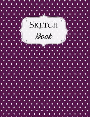 Sketch Book: Polka Dot Sketchbook Scetchpad for Drawing or Doodling Notebook Pad for Creative Artists Purple By Avenue J. Artist Series Cover Image