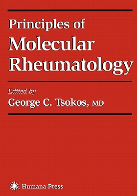 Principles of Molecular Rheumatology (Current Molecular Medicine #1) By George C. Tsokos (Editor) Cover Image