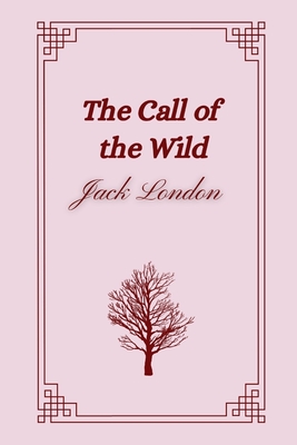The Call of the Wild by Jack London Cover Image