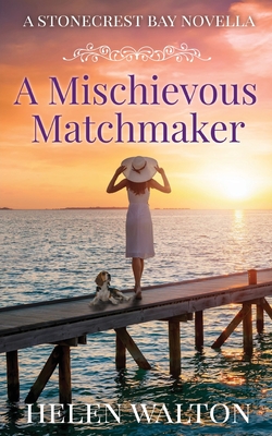 A Mischievous Matchmaker By Helen Walton Cover Image