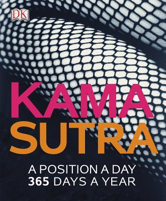 Kama Sutra: A Position A Day: 365 Days a Year By DK Cover Image