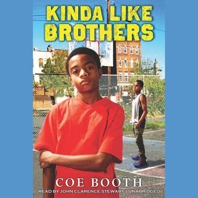 Kinda Like Brothers By Coe Booth, John Clarence Stewart (Read by) Cover Image