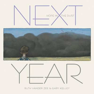 Next Year By Ruth Vander Zee, Gary Kelley (Illustrator) Cover Image