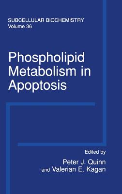 Phospholipid Metabolism in Apoptosis (Subcellular Biochemistry #36)