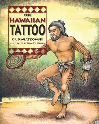 The Hawaiian Tattoo By P. F. Kwiatkowski, Tom O. Mehau (Illustrator) Cover Image