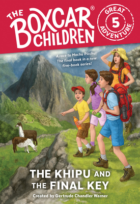 The Khipu and the Final Key (The Boxcar Children Great Adventure #5)