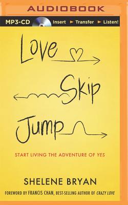 Love, Skip, Jump: Start Living the Adventure of Yes Cover Image